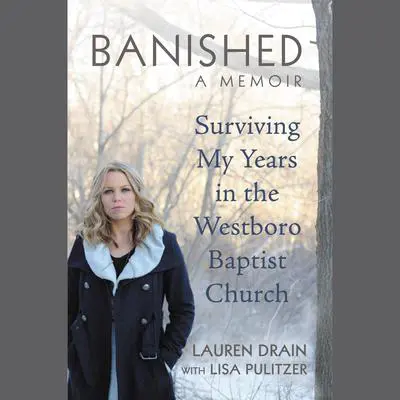 Banished: Surviving My Years in the Westboro Baptist Church Audibook, by Lauren Drain