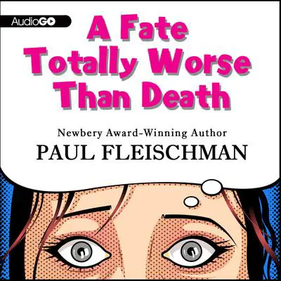 A Fate Totally Worse Than Death Audibook, by Paul Fleischman