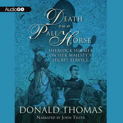 Death on a Pale Horse: Sherlock Holmes on Her Majesty’s Secret Service Audibook, by Donald Thomas