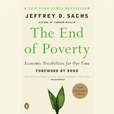 The End of Poverty: Economic Possibilities for Our Time Audibook, by Jeffrey D. Sachs