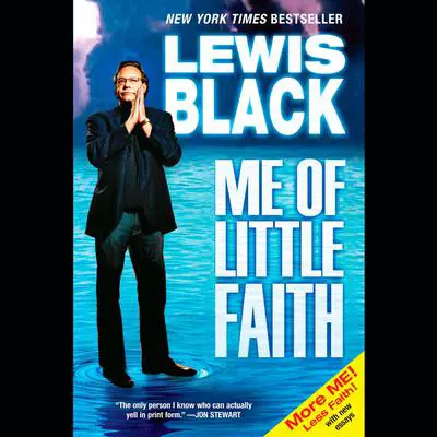 Me of Little Faith: More Me! Less Faith! Audibook, by Lewis Black