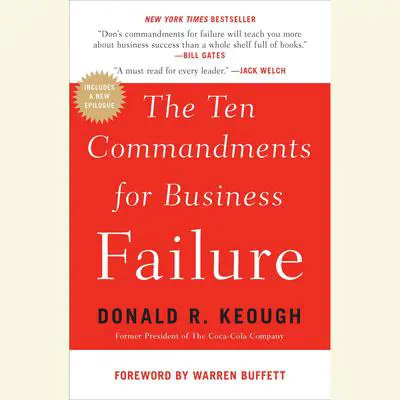 The Ten Commandments for Business Failure Audibook, by Donald R. Keough
