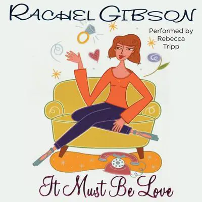 It Must Be Love Audibook, by Rachel Gibson