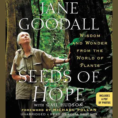 Seeds of Hope: Wisdom and Wonder from the World of Plants Audibook, by Jane Goodall