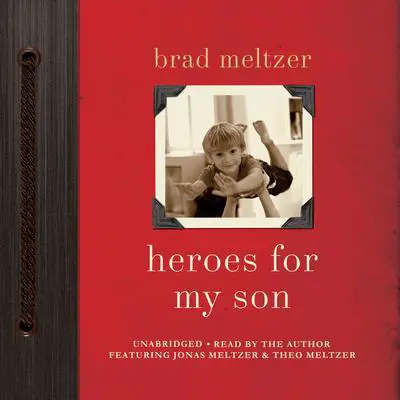 Heroes for My Son Audibook, by Brad Meltzer
