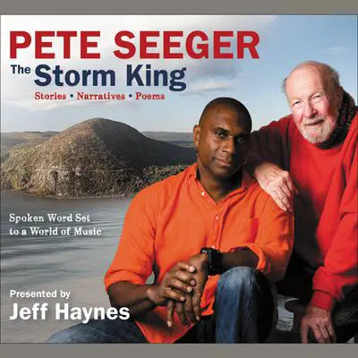 Pete Seeger: The Storm King: Stories, Narratives, Poems: Spoken Word Set to a World of Music Audibook, by Pete Seeger