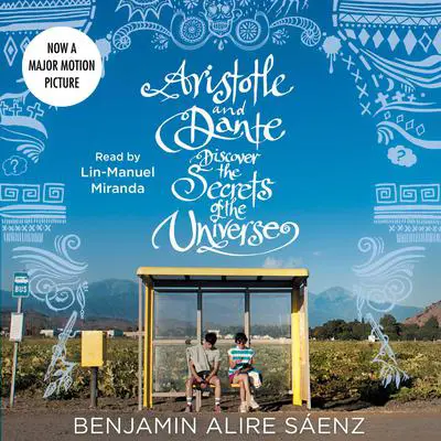 Aristotle and Dante Discover the Secrets of the Universe Audibook, by Benjamin Alire Sáenz