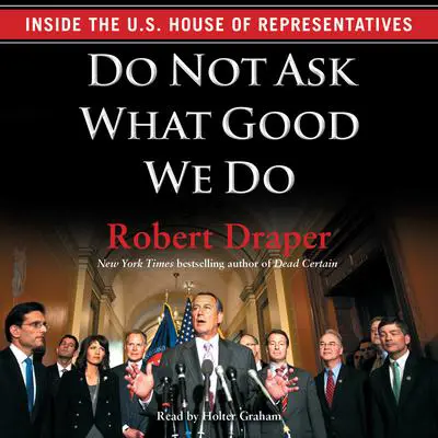 When the Tea Party Comes to Town: Inside the U.S. House of Representatives' Most Combative, Dysfunctional, and Infuriating Term in Modern History Audibook, by Robert Draper