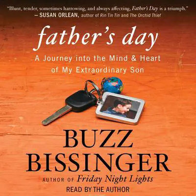 Father's Day: A Journey into the Mind and Heart of My Extraordinary Son Audibook, by Buzz Bissinger