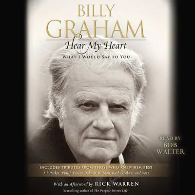 Hear My Heart: What I Would Say to You Audibook, by Billy Graham