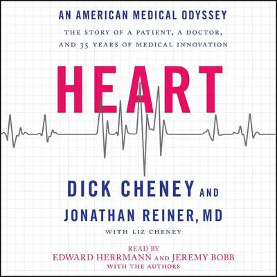 Heart: An American Medical Odyssey Audibook, by Dick Cheney