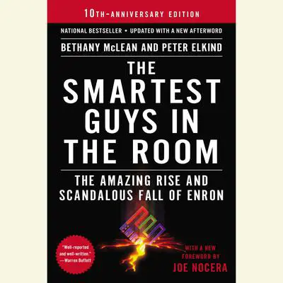The Smartest Guys in the Room: The Amazing Rise and Scandalous Fall of Enron Audibook, by Bethany McLean