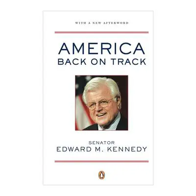 America Back on Track Audibook, by Edward M. Kennedy