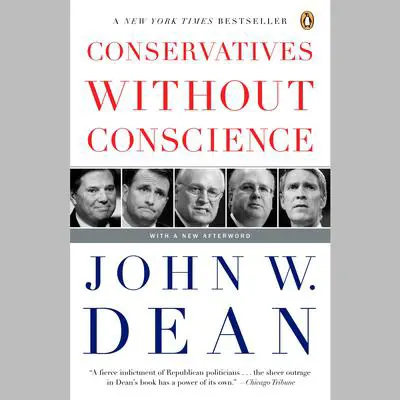 Conservatives Without Conscience Audibook, by John W. Dean