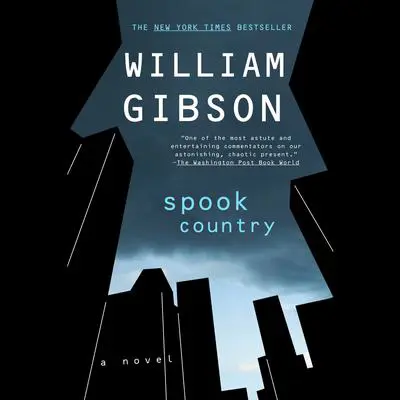 Spook Country Audibook, by William Gibson