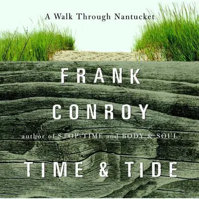 Time and Tide: A Walk Through Nantucket Audibook, by Frank Conroy