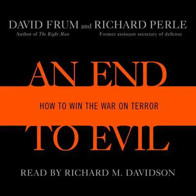An End to Evil: How to Win the War on Terror Audibook, by R. Perle
