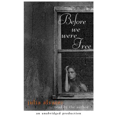 Before We Were Free Audibook, by Julia Alvarez