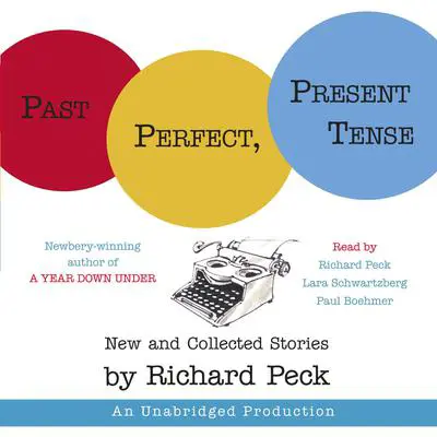 Past Perfect, Present Tense Audibook, by Richard Peck