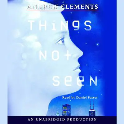 Things Not Seen Audibook, by Andrew Clements
