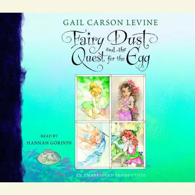 Fairy Dust and the Quest for the Egg Audibook, by Gail Carson Levine