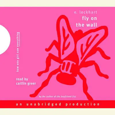 Fly on the Wall Audibook, by E. Lockhart