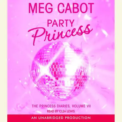 The Princess Diaries, Volume VII: Party Princess Audibook, by Meg Cabot