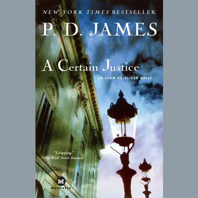 A Certain Justice: An Adam Dalgliesh Novel Audibook, by P. D. James