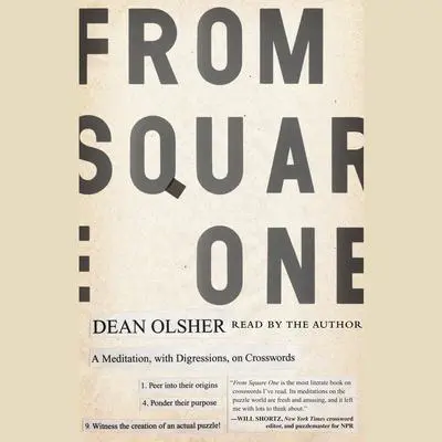 From Square One: A Meditation, with Digressions, on Crosswords Audibook, by Dean Olsher