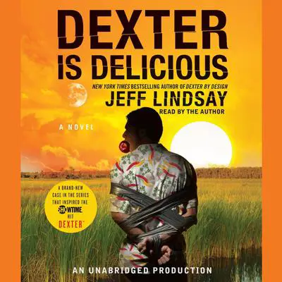 Dexter Is Delicious Audibook, by Jeff Lindsay