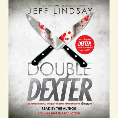 Double Dexter: A Novel Audibook, by Jeff Lindsay