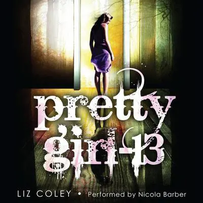 Pretty Girl-13 Audibook, by Liz Coley