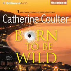 Born to Be Wild Audibook, by Catherine Coulter