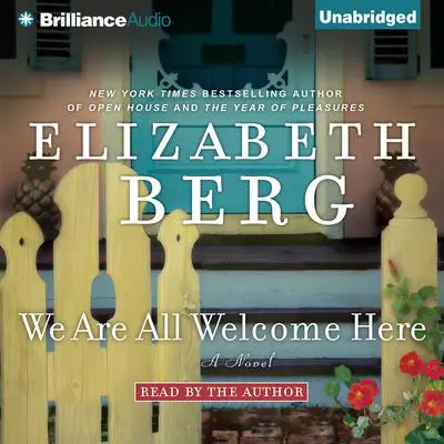 We Are All Welcome Here Audibook, by Elizabeth Berg