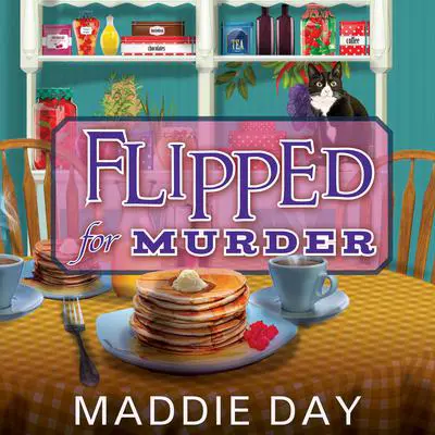 Flipped For Murder Audibook, by Maddie Day