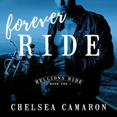 Forever Ride Audibook, by Chelsea Camaron