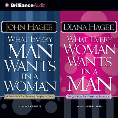 What Every Man Wants in a Woman; What Every Woman Wants in a Man Audibook, by John Hagee
