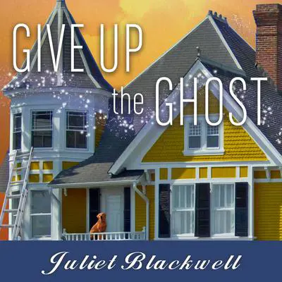 Give Up the Ghost Audibook, by Juliet Blackwell