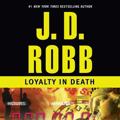 Loyalty in Death Audibook, by J. D. Robb