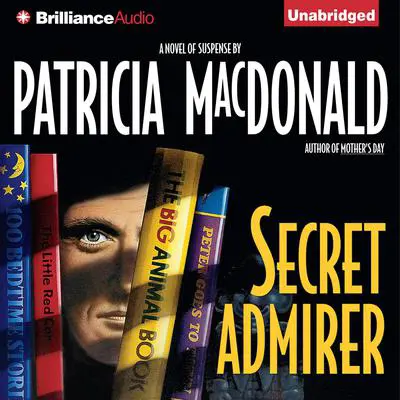 Secret Admirer Audibook, by Patricia MacDonald
