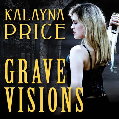 Grave Visions Audibook, by Kalayna Price