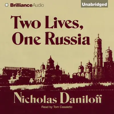 Two Lives, One Russia Audibook, by Nicholas Daniloff