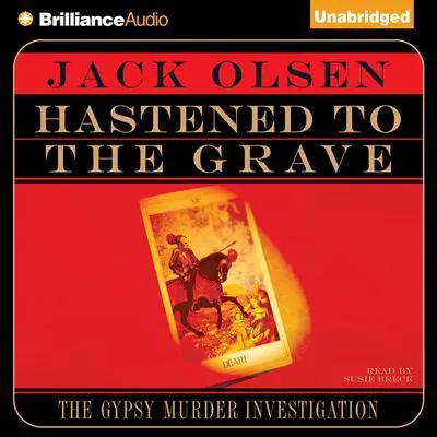 Hastened To the Grave: The Gypsy Murder Investigation Audibook, by Jack Olsen