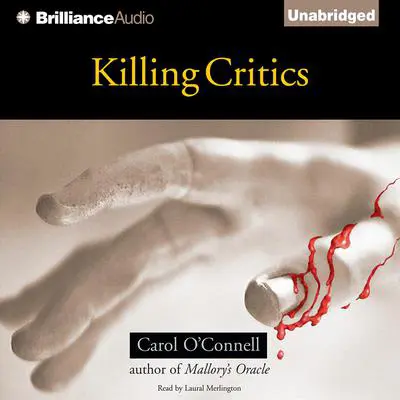 Killing Critics Audibook, by Carol O’Connell