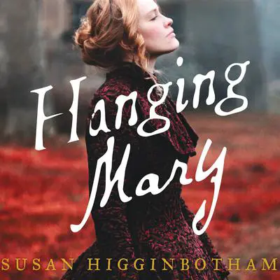 Hanging Mary Audibook, by Susan Higginbotham