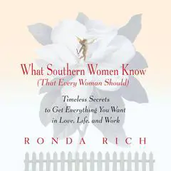 What Southern Women Know (That Every Woman Should) Audibook, by Ronda Rich