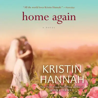 Home Again: A Novel Audibook, by Kristin Hannah