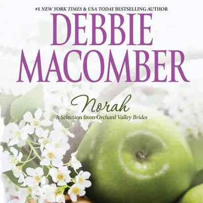 Norah: A Selection from Orchard Valley Brides Audibook, by Debbie Macomber