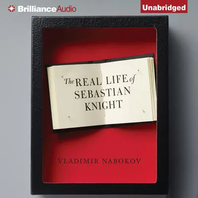 The Real Life of Sebastian Knight Audibook, by Vladimir Nabokov