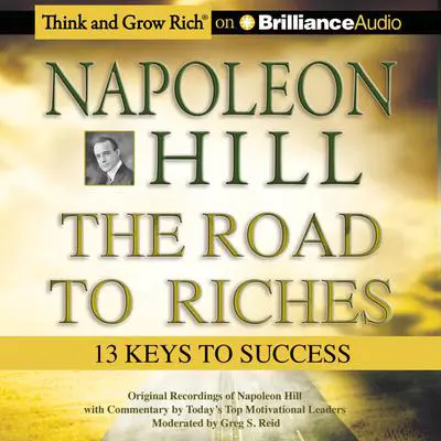 The Road to Riches: 13 Keys to Success Audibook, by Napoleon Hill